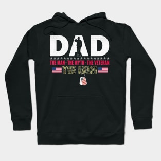 Dad The Man The Myth The Veteran The Hero - Gift for Veterans Day 4th of July or Memorial Day Hoodie